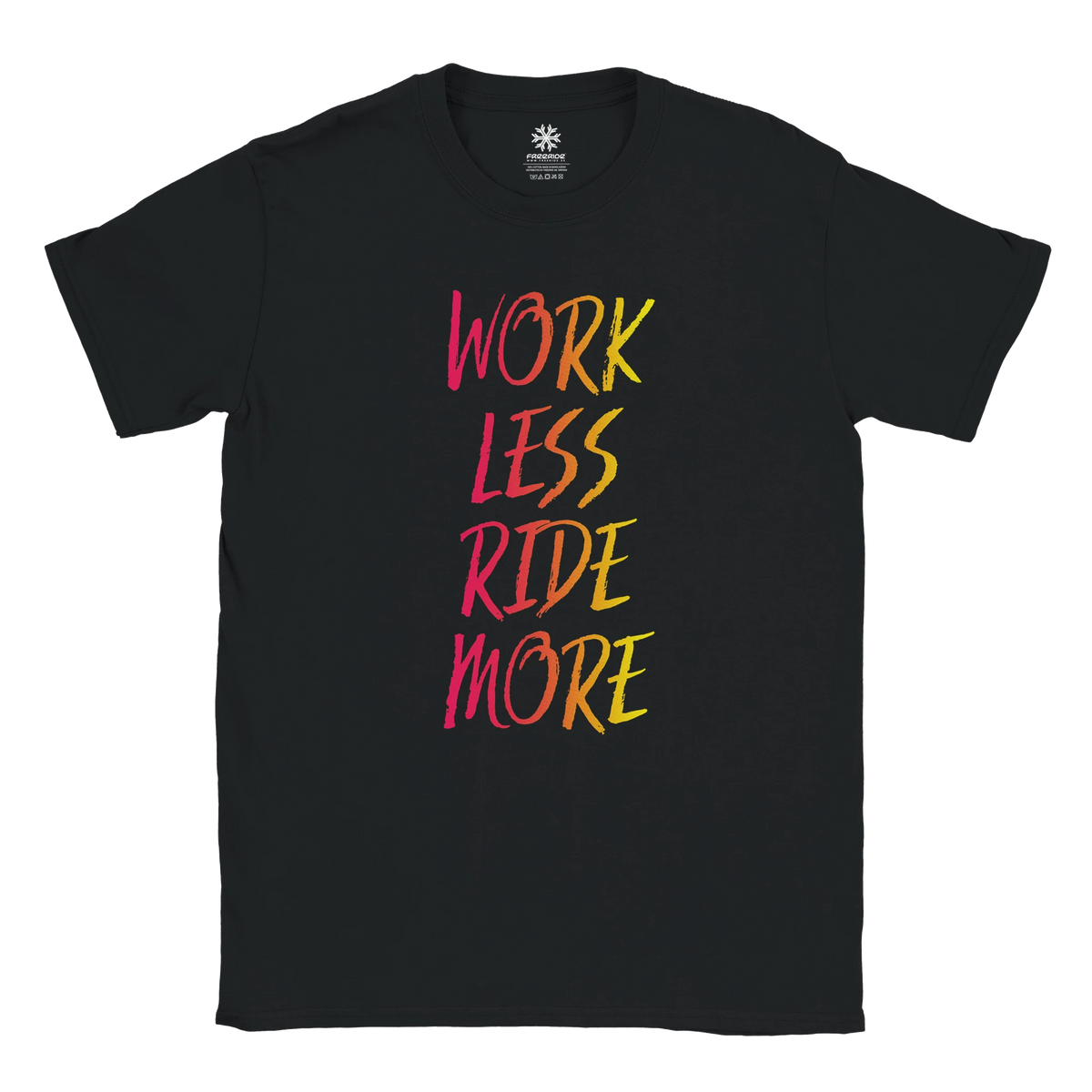 Work less ride more T-shirt – Freeride Shop